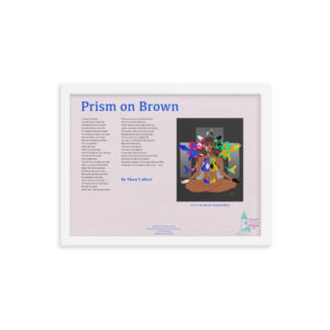 Prism on Brown/Identity Framed Broadside